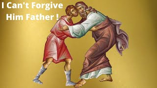 I Cant Forgive Him Father  Elder Cleopa  On Forgiveness [upl. by Ialohcin684]