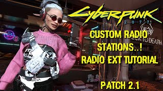 How to Add Radio Stations In Cyberpunk 2077  Radio Ext Mod Patch 21 [upl. by Esilegna]