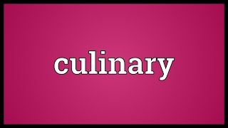 Culinary Meaning [upl. by Idnaj366]