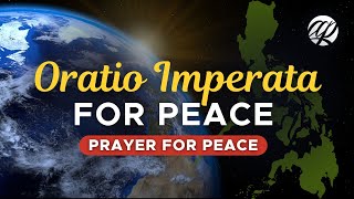 ORATIO IMPERATA FOR PEACE • Prayer for Peace in the Philippines [upl. by Lorou]