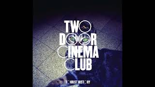 Two Door Cinema Club  Something Good Can Work HQ [upl. by Atikkin]