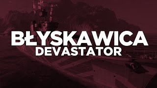 World of Warships  Blyskawica Devastator [upl. by Rramo]