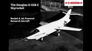 The Douglas D5582 Skyrocket Rocket amp Jet Powered Research Aircraft 2 [upl. by Trebbor]