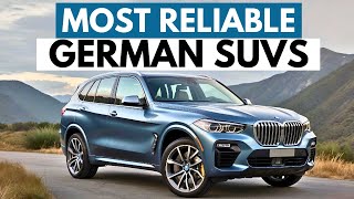 Top 7 Most Reliable German SUVs 2024  SUVs To Buy [upl. by Comras]