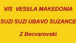 Suzi Suzi Ubavo Suzance  Vesela Makedonia  Macedonian song and music  Suzy Suzie Suzanna Susan [upl. by Ebba265]