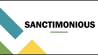 SANCTIMONIOUS  Meaning  How to Say  Use in a Sentence  Dictionary [upl. by Wayolle637]