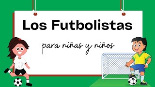 APRENDER sobre LOS FUTBOLISTAS para NIÑOS Y NIÑAS [upl. by Towroy473]