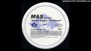 MampS  Salsoul Nugget If U Wanna MampS Dub Mix [upl. by Ahsimed209]