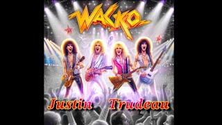 WACKO An Arena Rock Anthem for Justin Trudeau Live with lyrics [upl. by Till]