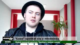 OlsztyńskaTV quotŁozoquot spotkał się z młodzieżą [upl. by Julianne724]