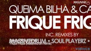 Queima Bilha amp Camilo  Frique Frique Massivedrum Remix [upl. by Nuyh]