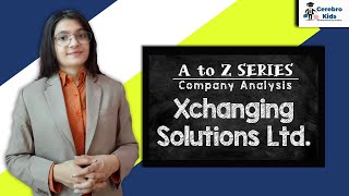 Daily Investing  A to Z Company Analysis  Episode 24  Xchanging Solutions Ltd  Cerebro Kids [upl. by Lourie]