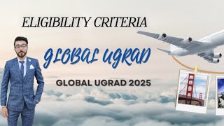 Introduction  What is Global UGRAD 2025  Eligibility Criteria of UGRAD 2025 [upl. by Ellened696]