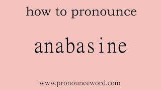 anabasine How to pronounce anabasine in english correctStart with A Learn from me [upl. by Lennor]