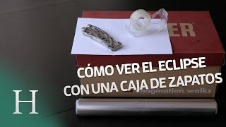 Cómo ver el eclipse con una caja de zapatos [upl. by Eahsel322]