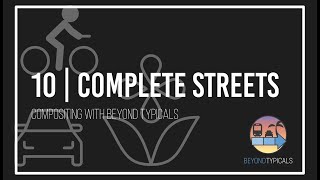 Compositing with Beyond Typicals  10 Complete Streets [upl. by Einahpet]