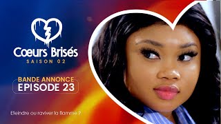 COEURS BRISÉS  Saison 2  Episode 23  Bande Annonce [upl. by Yerocaj]