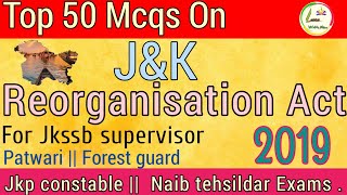 JampK REORGANIZATION ACT 2019  MCQS CUM REVISION  FOR ALL JKSSB COMPETITIVE EXAMS [upl. by Ecinom344]