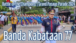 Banda Kabataan 77  Battle Of The Champions  Grand Pasayo Parade 2024 [upl. by Kimitri416]