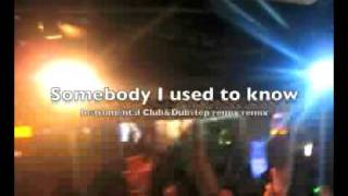 Gotye  Remix  Somebody i used to know  Instrumental ClubDubstep Remixmp4 [upl. by Fidellas]