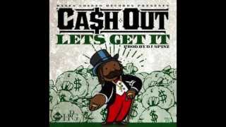 Cash Out  Lets Get It Official Audio [upl. by Nibroc351]