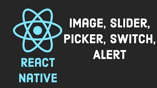 React Native Tutorial 9 Components  Image Picker Slider Switch Alert [upl. by Alsworth166]