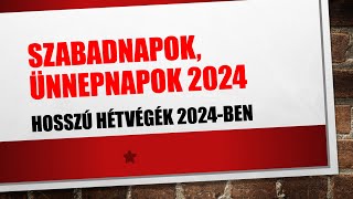 Ünnepnapok 2024 – Munkaszüneti napok 2024 – Szabadnapok 2024 és hosszú hétvégék 2024ben a naptárban [upl. by Angelika]