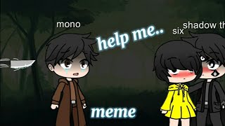 help me meme Ft little nightmares kids Gacha club monixmono x six [upl. by Eromle40]