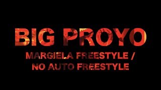 Big Proyo  Margiela  No Auto Freestyle [upl. by Toomin]