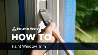 How To Paint Window Trim  Benjamin Moore [upl. by Eduardo831]