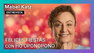 “Felices fiestas con Ho’oponopono”  Entrevista a Mabel Katz [upl. by Durno]