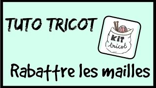 Rabattre les mailles dun tricot [upl. by Ahsauqal]