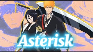 Bleach Asterisk opening edit [upl. by Edelsten70]