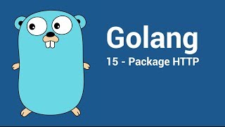 GoGolang 15  Découverte du package HTTP [upl. by Aivonas]