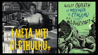 LA MASCHERA DI CTHULHU e altre orrorifiche ossessioni Come Derleth resuscitò Lovecraft [upl. by Delora]