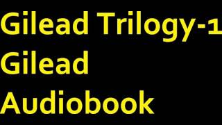 Gilead Trilogy 1 Gilead Audiobook [upl. by Niasuh508]