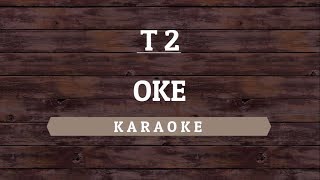 T2  OK Karaoke By Akiraa61 [upl. by Eiramyllek]