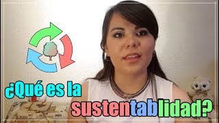 ¿Qué es la sustentabilidad Fácil y Rápido [upl. by Annodam]