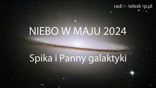 NIEBO W MAJU 2024  Spika i Panny galaktyki [upl. by Maker]