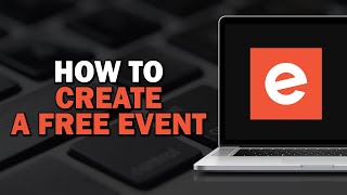 How To Create A Free Event On Eventbrite Easiest way [upl. by Asenev612]