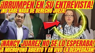 ¡INTERRUMPE LA ENTREVISTA DE LA JUEZA PALERA ¡NANCY JUAREZ NO SE LO ESPERABA [upl. by Ainot]