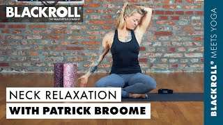 Release Neck Shoulder Tensions with Patrick Broome Yoga and BLACKROLL [upl. by Zechariah]