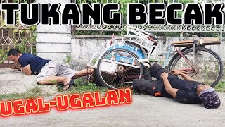 TUKANG BECAK UGALUGALAN [upl. by Braden218]