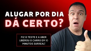 Alugar Carro de LOCADORA por 1 dia da pra cadastrar na Uber [upl. by Desmund]