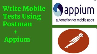 Write Mobile Tests in Postman  Appium [upl. by Thomasina]