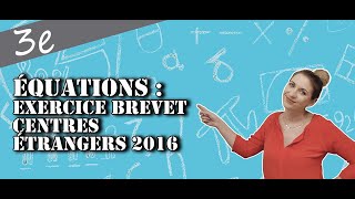 Equations  Exercice Brevet  Centres Etrangers 2016 [upl. by Hugo924]