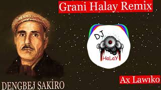 Dj Halay Remix  Şakiro  Ax Lawıko  Dengbej Grani Halay Remix [upl. by Enovi]