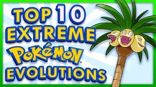 Top 10 EXTREME Pokemon Evolutions [upl. by Aivart349]