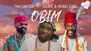 Timi Dakolo  Obim Lyrics ft Ebuka amp Noble Igwe  Songish [upl. by Nilved275]