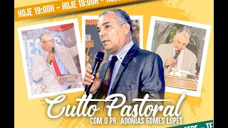 CULTO PASTORAL  PR ADONIAS GOMES LOPES [upl. by Tannen]